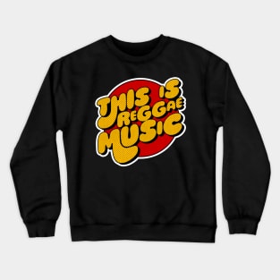 This is Reggae Music Crewneck Sweatshirt